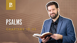 Bible Discovery, Psalms 19-23 | God Saves May 15, 2023