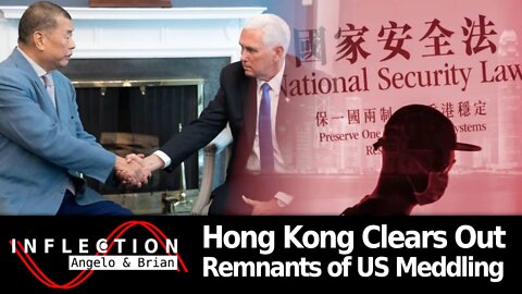 Inflection EP06: Hong Kong Uprooting US Meddling