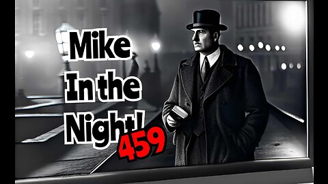 Mike in the Night! 459, Massive Family Divide, Biden Family bleeding American Families Dry!, Money Laundering Going NUTS ! China opening up police stations all over the world, Russia working its war of Attrition , Costly wars, Edwardo, Pamela Page, Supr