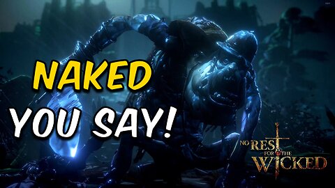 Naked Challenge | Warrick the Torn | No Rest for the Wicked