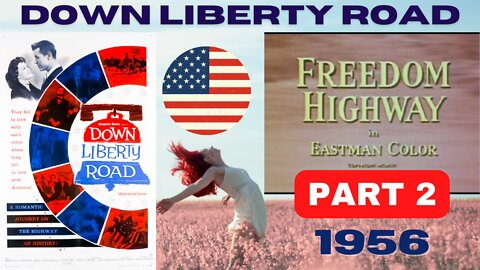 Freedom Highway - Down Liberty Road (Patriot / Pro America Film) - PART 2