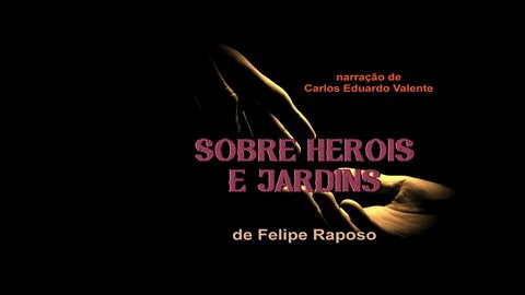 AUDIOBOOK - SOBRE HEROIS E JARDINS - de Felipe Raposo