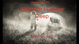 DreamPondTX/Mark Price - Where'm I Gonna Sleep? (Pa4X at the Pond, PU)