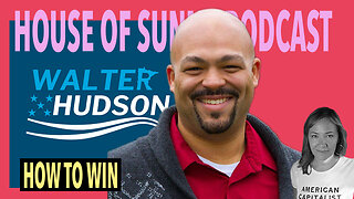 #153 GUEST WALTER HUDSON ON WHAT IT TAKES TO WIN ELECTIONS