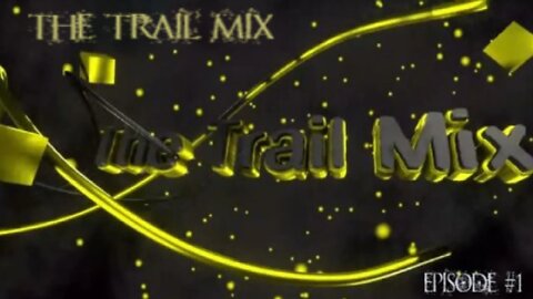 The Trail Mix ep1