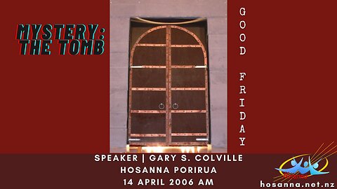 Mystery - The Tomb: Good Friday (Gary Colville) | Hosanna Porirua