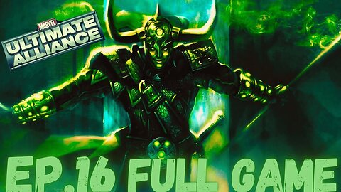 MARVEL: ULTIMATE ALLIANCE GOLD EDITION Gameplay Walkthrough EP.16- Loki FULL GAME