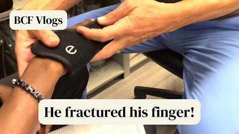 Vlog | He fractured his finger!