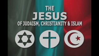 The Jesus of Judaism, Christianity, & Islam