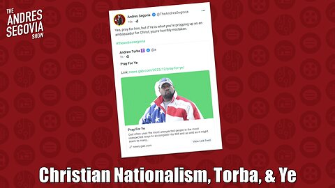 Christian Nationalism, Andrew Torba, & "Ye" aka Kanye West