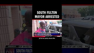 South Fulton Mayor Arrested