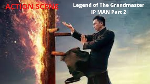 Legend of The Grandmaster_IpMan Tribute_Action Scene_Part 2