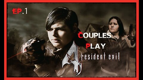 Couples Play Resident Evil 4 ep. 1