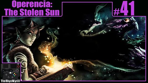 Operencia: The Stolen Sun Playthrough | Part 41