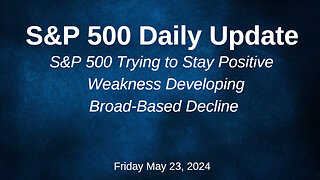 S&P 500 Daily Market Update for Friday May 24, 2024