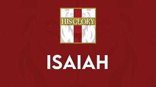 His Glory Bible Studies - Isaiah 29-32