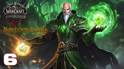 HARDCORE World Of Warcraft RawlockAlpha Part 6