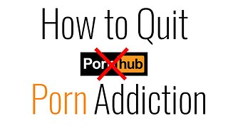 How To Quit Porn...