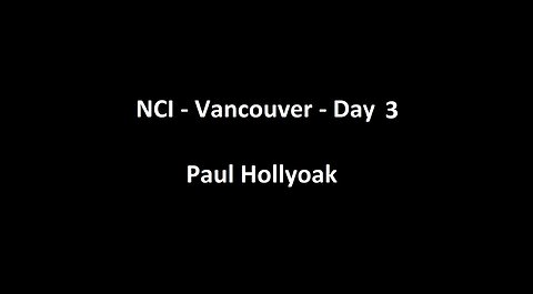 National Citizens Inquiry - Vancouver - Day 3 - Paul Hollyoak Testimony
