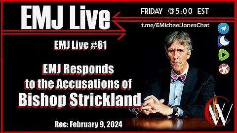 EMJ LIVE #61: EMJ RESPONDS TO THE ACCUSATIONS OF BISHOP STRICKLAND | DR. E. MICHAEL JONES