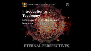 The Cosmism Manifesto: Ep. 1 - Introduction and Testimony