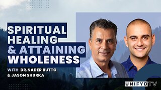 Spiritual Healing & Attaining Wholeness with Dr. Nader Butto & Jason Shurka-Trailer