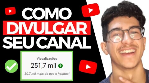 Como Divulgar CERTO o seu Canal do YouTube | Melhor Forma de Crescer em 2022 📈 (Rápido e Escalável)