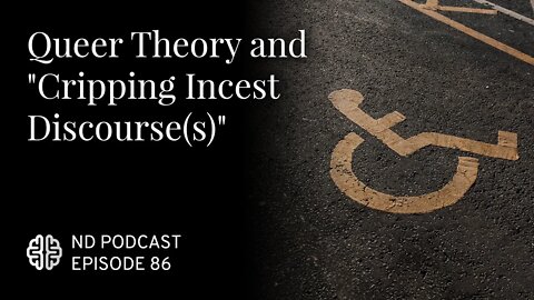 Queer Theory and "Cripping Incest Discourse(s)"