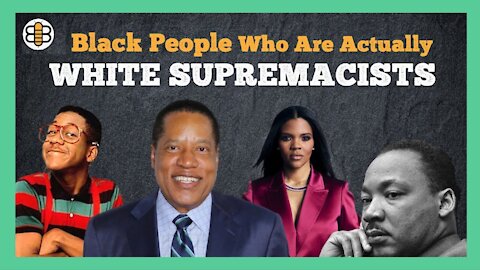 Black People Who Are Really White Supremacists