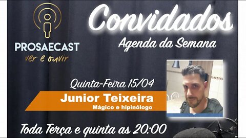 ProsaeCast #066 - com Junior Texeira Mágico e Hipnólogo #prosaecast