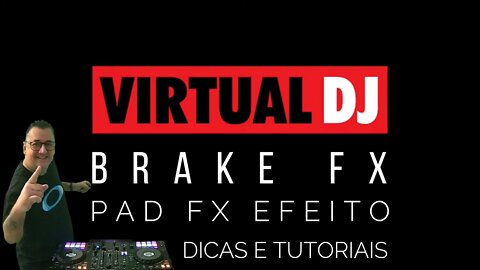 PAD FX EFEITO BRAKE FX no VirtualDJ