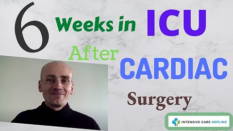 6 Weeks in ICU After Cardiac Surgery
