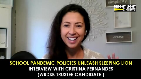 [INTERVIEW] School Pandemic Policies Unleash Lion -Cristina Fernandes (WRDSB Trustee Candidate)