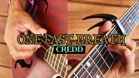 ONE LAST BREATH - CREDD ( SOLO )