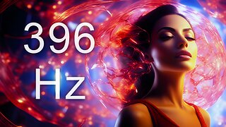 396Hz Frequency 🔴 Root Chakra Healing Music
