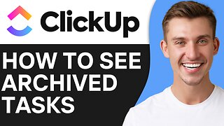 HOW TO SEE ARCHIVED TASKS IN CLICKUP