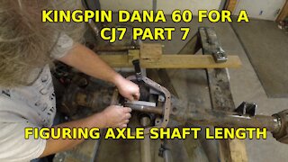 Kingpin Dana 60 for a CJ7 Part 7: Figuring axle shaft length