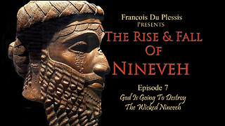 The Rise & Fall Of Nineveh: Episode 07 by Francois DuPlessis