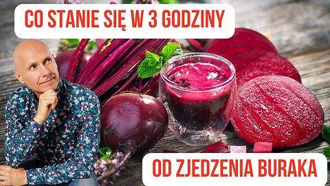 Co stanie się w 3 godziny od zjedzenia buraka?