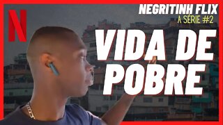 MEU BAIRRO DE POBRE NO BRASIL | #2 Negritinh Flix