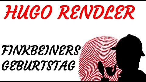 KRIMI Hörspiel - Hugo Rendler - FINKBEINERS GEBURTSTAG