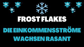 DIE EINKOMMENSSTRÖME WACHSEN RASANT - FROST FLAKES | 2022 (Deutsch)