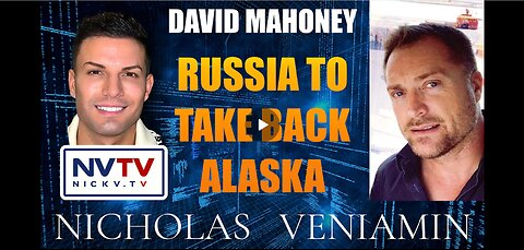 David Mahoney & Nicholas VeniamininOttaako Venäjä Alaskan takaisin ja paljon muuta ajankohtaista