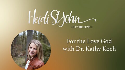 For the Love God with Dr. Kathy Koch