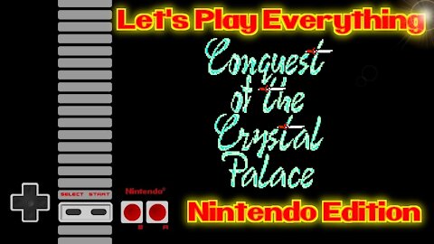 Let's Play Everything: Conquest of the Crystal Palace