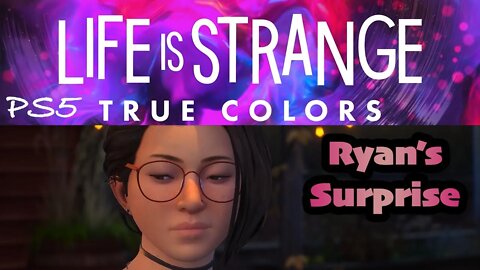 True Colors (41) Ryan's Surprise [Life is Strange Lets Play PS5]