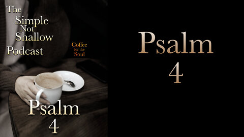 Psalm 4, How Does It All Fit Together