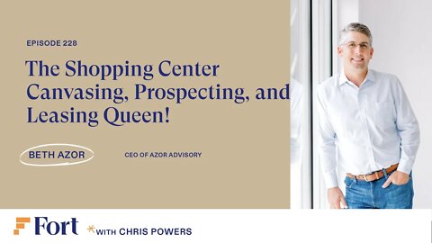 #228: Beth Azor - The Shopping Center Canvassing, Prospecting, and Leasing Queen!