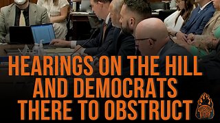 Hearings On The Hill And Democrats There To Obstruct | I’m Fired Up With Chad Caton