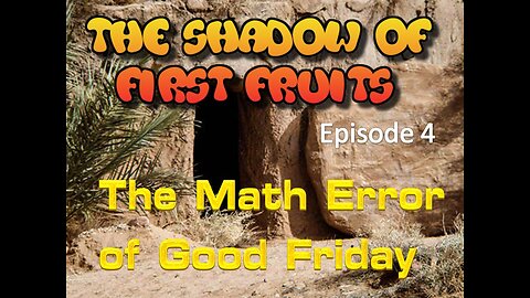 The Shadow of Firstfruits episode 4